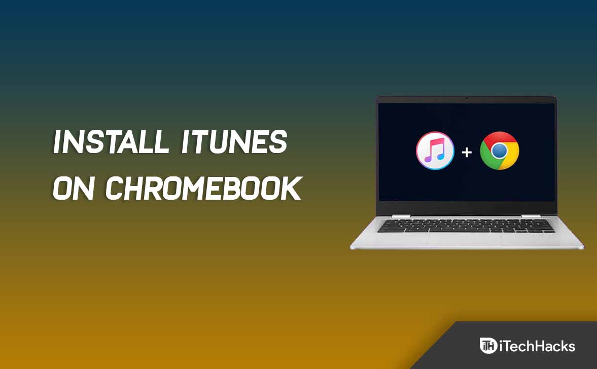 how to download itunes on chromebook