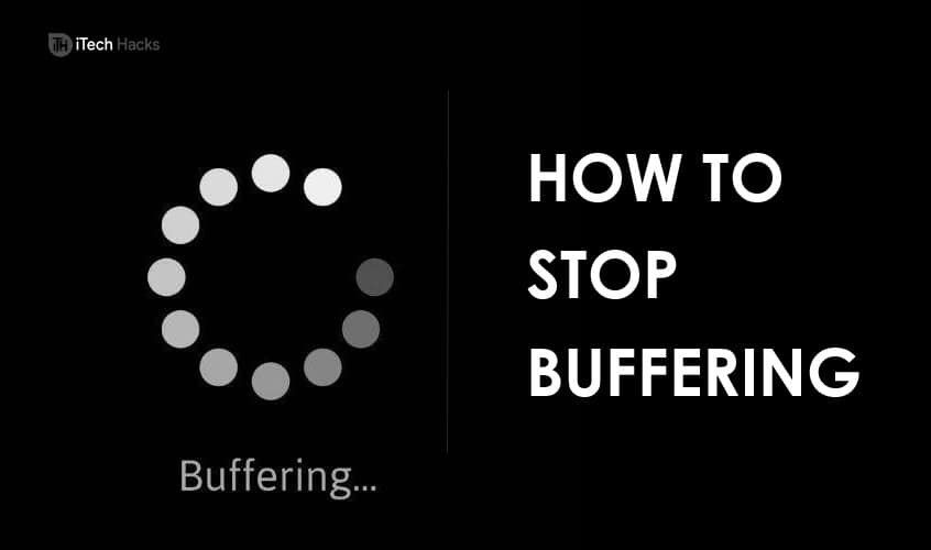 How To Stop Buffering When Streaming Vidoes